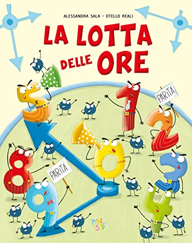 La lotta delle ore. Ediz. a colori (Albi illustrati) von Pane e Sale