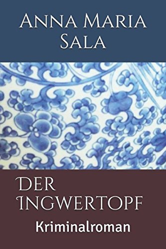 Der Ingwertopf: Kriminalroman