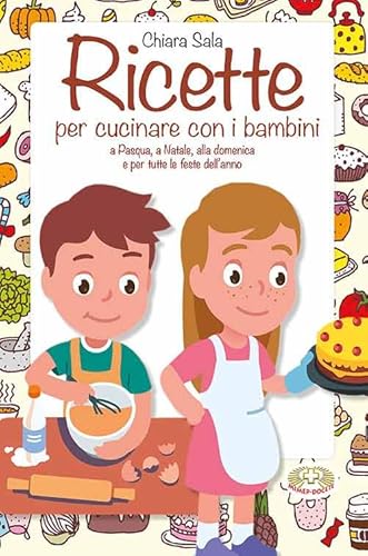 Ricette per cucinare con i bambini. A Pasqua, a Natale, alla domenica e per tutte le feste dell'anno Ricette per cucinare con i bambini. A Pasqua, a Natale, alla domenica e per tutte le feste dell'anno von Mimep-Docete