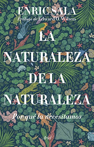La naturaleza de la naturaleza: Por qué la necesitamos (Ariel) von Editorial Ariel