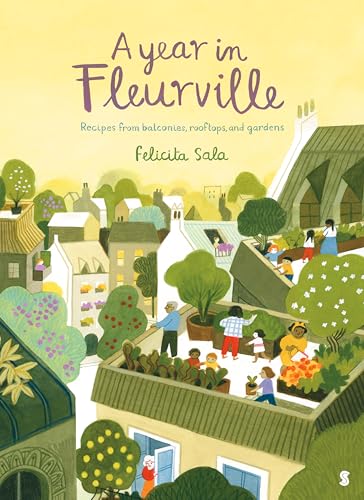 A Year in Fleurville: recipes from balconies, rooftops, and gardens