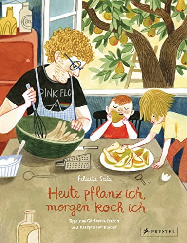 Heute pflanz ich, morgen koch ich …: Tipps zum Gärtnern, Ernten und Rezepte für Kinder (Rezept-Bilderbücher, Band 3) von Prestel