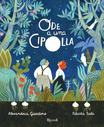 Ode a una cipolla. Ediz. a colori (Albi illustrati) von Rizzoli
