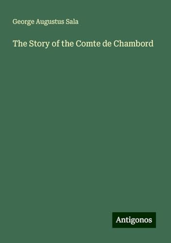The Story of the Comte de Chambord von Antigonos Verlag