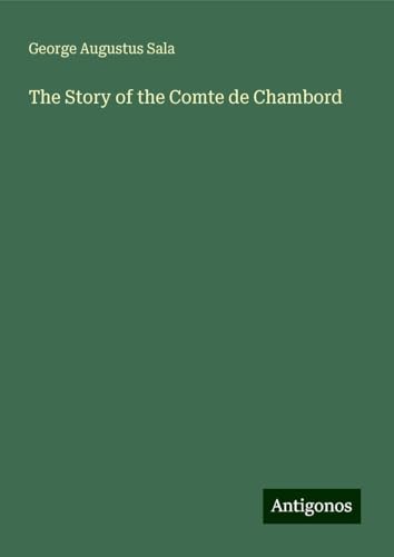 The Story of the Comte de Chambord von Antigonos Verlag