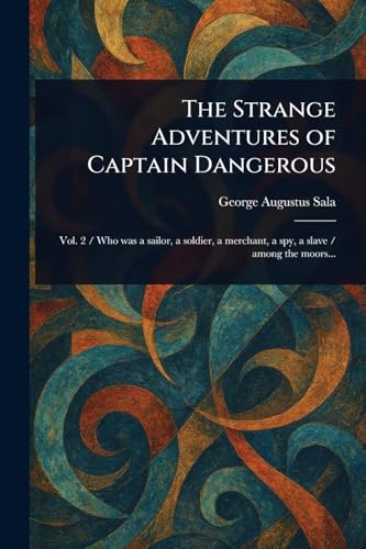 The Strange Adventures of Captain Dangerous von Anson Street Press