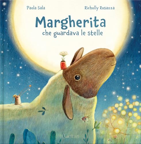 Margherita che guardava le stelle. Ediz. a colori von Lavieri