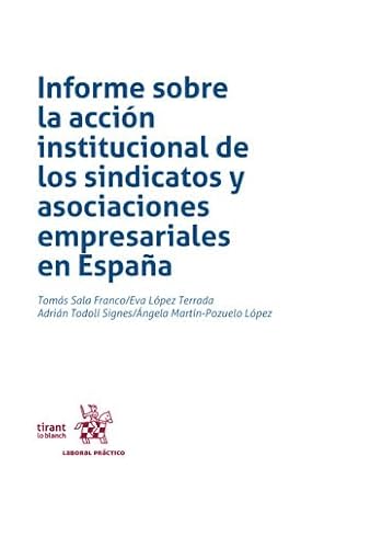 Informe sobre la acción institucional de los sindicatos y asociaciones empresariales en España (Laboral Práctico) von Editorial Tirant lo Blanch