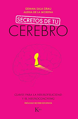 Secretos de tu cerebro: Claves para la neurofelicidad y el neurocoaching (Psicología) von Editorial Kairós SA