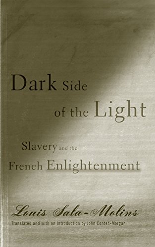 Dark Side of the Light: Slavery and the French Enlightenment von University of Minnesota Press
