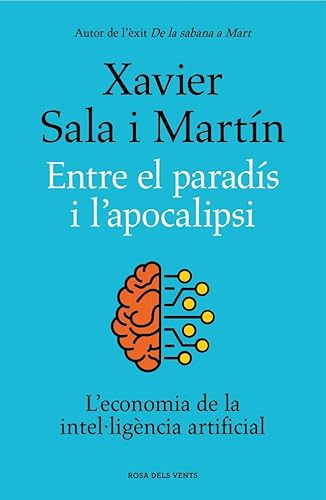 Entre el paradís i l'apocalipsi: L'economia de la intel·ligència artificial (Divulgació) von ROSA DELS VENTS
