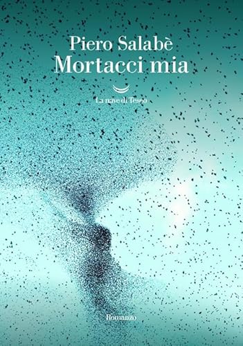 Mortacci mia (Oceani) von La nave di Teseo