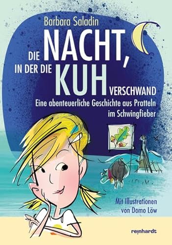 Die Nacht, in der die Kuh verschwand: Eine abenteuerliche Geschichte aus Pratteln im Schwingfieber Die Nacht, in der die Kuh verschwand: Eine abenteuerliche Geschichte aus Pratteln im Schwingfieber