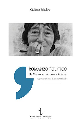 Romanzo politico. De Mauro, cronaca italiana (Le opinioni) von Istituto Poligrafico Europeo