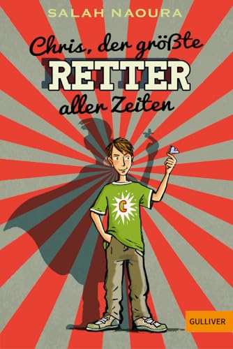 Chris, der größte Retter aller Zeiten: Roman von Gulliver von Beltz & Gelberg