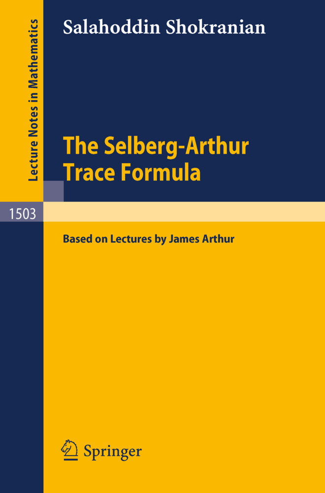The Selberg-Arthur Trace Formula von Springer Berlin Heidelberg