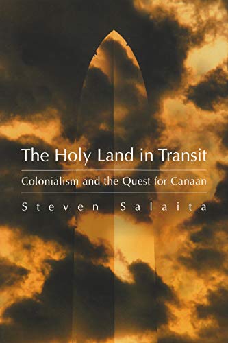 The Holy Land in Transit: Colonialism And the Quest for Canaan (Middle East Studies Beyond Dominant Paradigms) von Syracuse University Press
