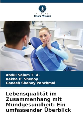 Lebensqualität im Zusammenhang mit Mundgesundheit: Ein umfassender Überblick von Verlag Unser Wissen