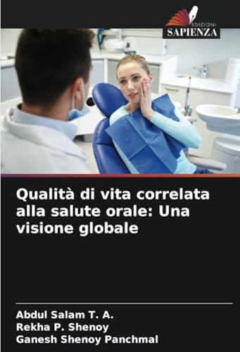 Qualità di vita correlata alla salute orale: Una visione globale: DE von Edizioni Sapienza
