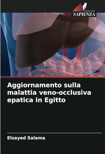 Aggiornamento sulla malattia veno-occlusiva epatica in Egitto: DE von Edizioni Sapienza