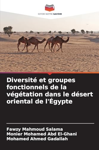 Diversité et groupes fonctionnels de la végétation dans le désert oriental de l'Égypte von Editions Notre Savoir