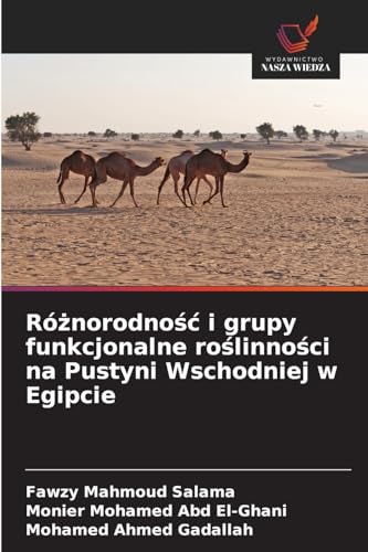 Ró¿norodno¿¿ i grupy funkcjonalne ro¿linno¿ci na Pustyni Wschodniej w Egipcie von Wydawnictwo Nasza Wiedza