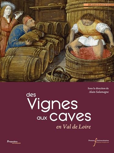 Des vignes aux caves: en Val de Loire von RABELAIS