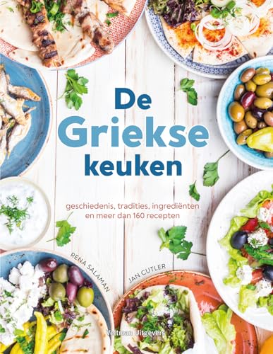 De Griekse keuken: geschiedenis, tradities, ingrediënten en meer dan 160 recepten von Veltman Uitgevers B.V.