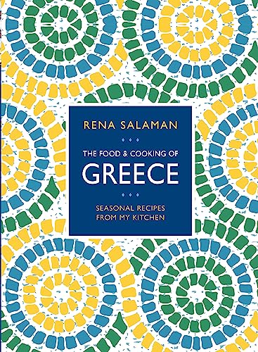 Food & Cooking of Greece: Seasonal Recipes from My Kitchen von Lorenz Books