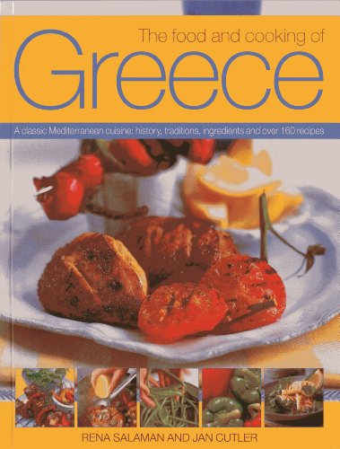 The Food and Cooking of Greece: A Classic Mediterranean Cuisine: History, Traditions, Ingredients and Over 160 Recipes von Southwater Publishing