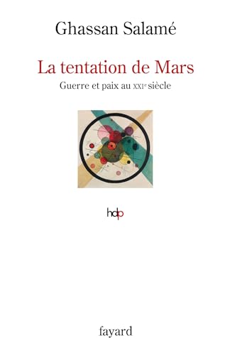La tentation de Mars: Guerre et paix au XXIe siècle