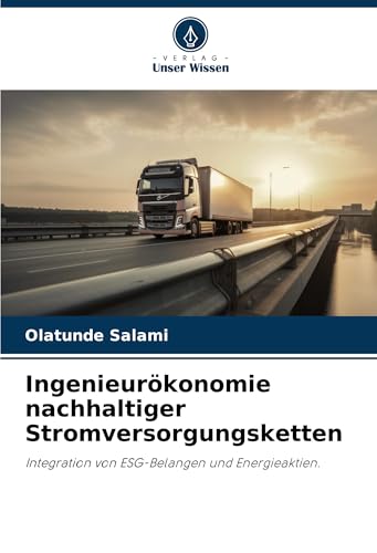 Ingenieurökonomie nachhaltiger Stromversorgungsketten: Integration von ESG-Belangen und Energieaktien. von Verlag Unser Wissen