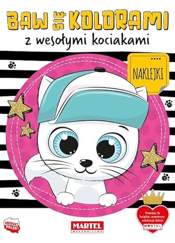 Baw się kolorami z wesołymi kociakami z naklejkami Baw się kolorami z wesołymi kociakami z naklejkami von Martel