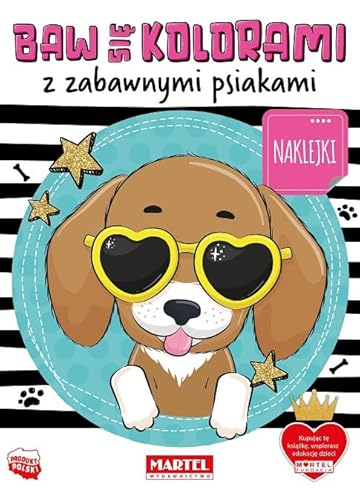 Baw się kolorami z zabawnymi psiakami z naklejkami Baw się kolorami z zabawnymi psiakami z naklejkami von Martel