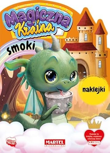 Magiczna kraina. Smoki z naklejkami Magiczna kraina. Smoki z naklejkami von Martel