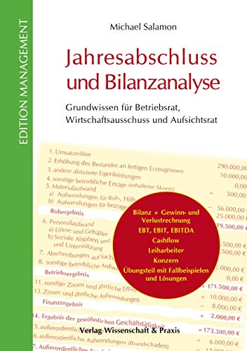 Jahresabschluss und Bilanzanalyse.: Grundwissen für Betriebsrat, Wirtschaftsausschuss und Aufsichtsrat. (Edition Management)