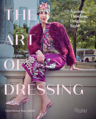 The Art of Dressing: Ageless, Timeless, Original Style