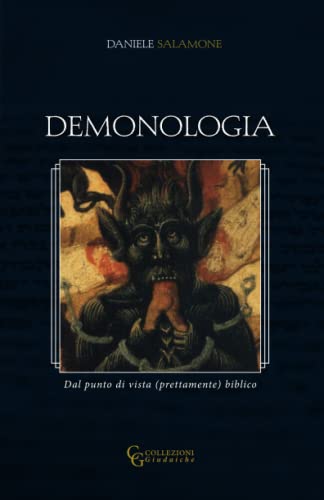 DEMONOLOGIA: Dal punto di vista (prettamente) biblico (Collezioni Giudaiche)