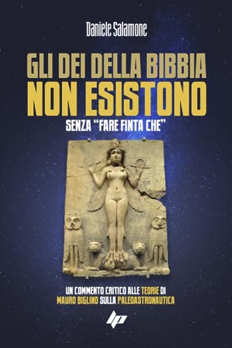 Gli dèi della Bibbia non esistono.: Senza "fare finta che"