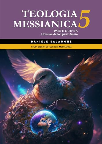 Teologia Messianica 5: Parte quinta: Dottrina dello Spirito Santo (Studi biblici di Teologia Messianica, Band 5)