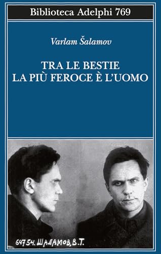 Tra le bestie la più feroce è l’uomo (Biblioteca Adelphi) von Adelphi