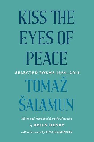 Kiss the Eyes of Peace: Selected Poems 1964–2014