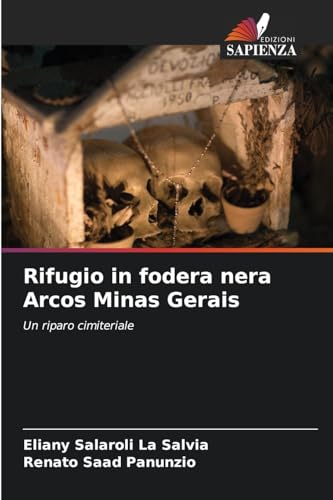 Rifugio in fodera nera Arcos Minas Gerais: Un riparo cimiteriale von Edizioni Sapienza