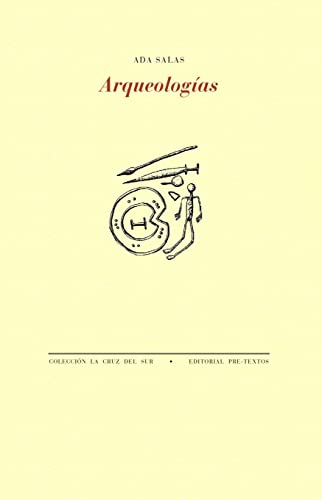 Arqueologías (La Cruz del Sur, Band 1765)
