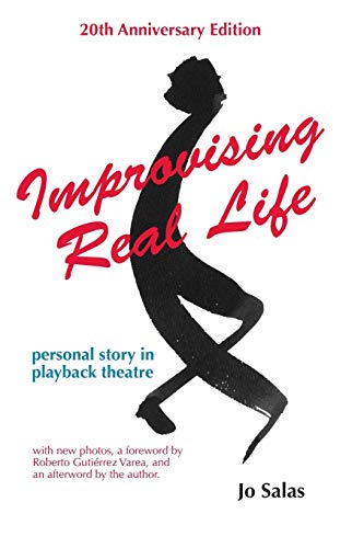 Improvising Real Life (20th Anniversary Edition): Personal Story in Playback Theatre