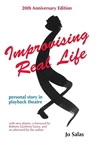 Improvising Real Life (20th Anniversary Edition): Personal Story in Playback Theatre von Tusitala Publishing