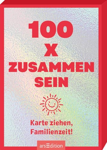 100 x zusammen sein: Karte ziehen, Familienzeit! von arsEdition GmbH