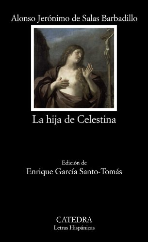 La hija de Celestina (Letras Hispánicas, Band 614)