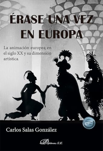 Érase una vez en Europa: La animación europea en el siglo XX y su dimensión artística von Editorial Dykinson, S.L.