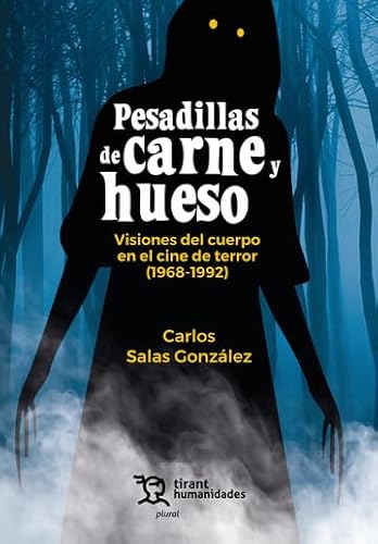 Pesadillas de carne y hueso. Visiones del cuerpo en el cine de terror (1968-1992) (Plural) von Tirant Humanidades